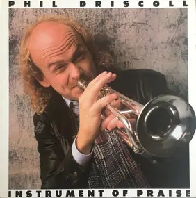 Phil Driscoll - Instrument of Praise