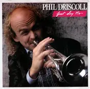 Phil Driscoll - Just Say No