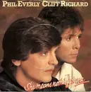 7inch Vinyl Single - Phil Everly / Cliff Richard - She Means Nothing To Me - Injection Moulded Labels