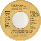 Phil Everly - God Bless Older Ladies (For They Made Rock & Roll)