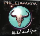 CD - Phil Edwards - Wild And Free