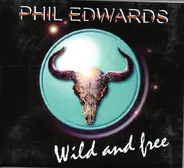 Phil Edwards - Wild And Free