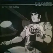 12inch Vinyl Single - Phil Fuldner - The Final (The Captain Future Theme) (The Remix)