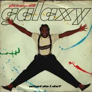7inch Vinyl Single - Phil Fearon & Galaxy - What Do I Do?