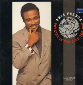 phil fearon - Nothing Is Too Good For You