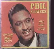 Phil Flowers - Rockin' Dance Party / All the Hits