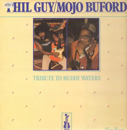 Phil Guy / George "Mojo" Buford - Tribute To Muddy Waters