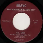 Phil Gary & The Rock 'N Roll Zoo - Rock And Roll Is Back To Stay / Forgive Me Tonight