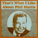 CD - Phil Harris - That's What I Like About Phil Harris