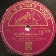Phil Harris And His Orchestra - The Dark Town Poker Club / Woodman, Spare That Tree