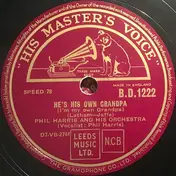 Phil Harris And His Orchestra - He's His Own Grandpa (I'm My Own Grandpa) / Never Trust A Woman