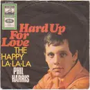 7inch Vinyl Single - Phil Harris - Hard Up For Love