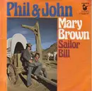 7inch Vinyl Single - Phil & John - Mary Brown