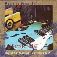Phil Keaggy - Music To Paint By: Electric Blue