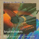 CD - Phil Keaggy - Music To Paint By: Brushstrokes