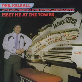 Phil Kelsall - Meet Me At The Tower