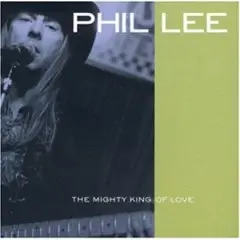 Phil Lee - The Mighty King of Love