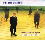 Phil Lesh And Friends - There And Back Again