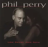 Phil Perry - One Heart One Love