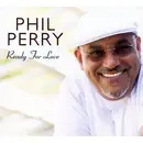 CD - Phil Perry - Ready For Love - Digipak