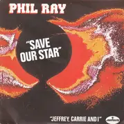7inch Vinyl Single - Phil Ray - Save Our Star