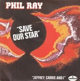 Phil Ray - Save Our Star