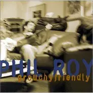 Phil Roy - Grouchyfriendly