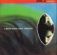 Phil & Stan - I Need Your Love Tonight
