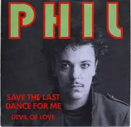 Phil - Save The Last Dance For Me