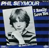 7inch Vinyl Single - Phil Seymour - I Really Love You