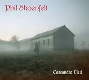 Phil Shöenfelt - Cassandra Lied