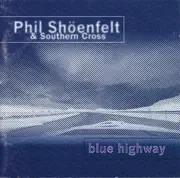 CD - Phil Shöenfelt & Southern Cross - Blue Highway