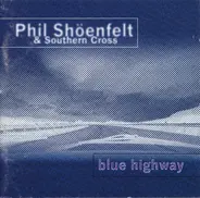 Phil Shöenfelt & Southern Cross - Blue Highway