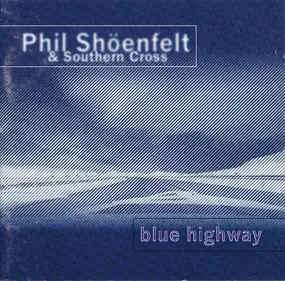 Phil Shöenfelt - Blue Highway