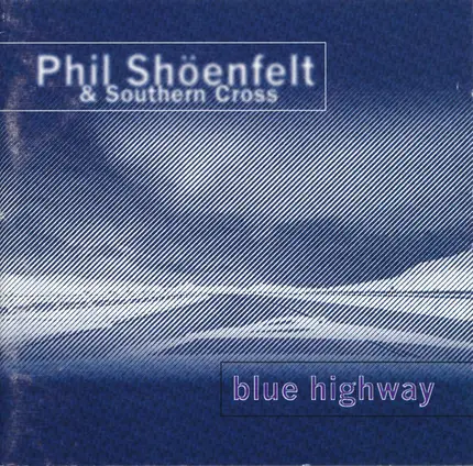 Phil Shöenfelt & Southern Cross - Blue Highway
