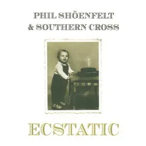Phil Shöenfelt & Southern Cross - Ecstatic