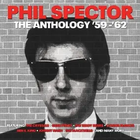 Phil Spector - ANTHOLOGY '59-'62