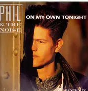 Phil & The Noise - On My Own Tonight