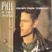 7inch Vinyl Single - Phil & The Noise - On My Own Tonight