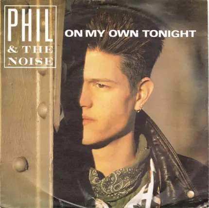 Phil & The Noise - On My Own Tonight