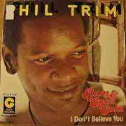 7inch Vinyl Single - Phil Trim - Rum & Coca Cola / I Don't Believe You