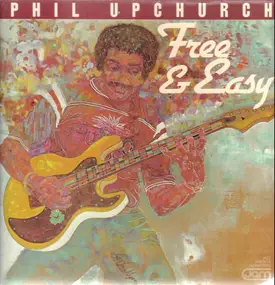Phil Upchurch - Free & Easy