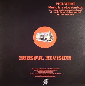Phil Weeks - Music Is A Vice Remixes