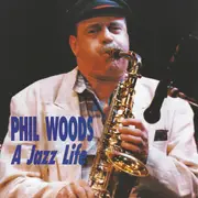 CD - Phil Woods - A Jazz Life
