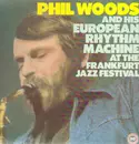 LP - Phil Woods And His European Rhythm Machine - At The Frankfurt Jazz Festival