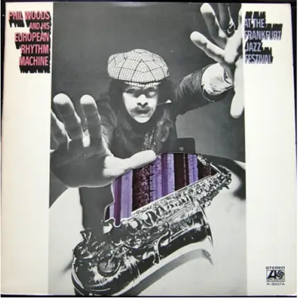 Phil Woods And His European Rhythm Machine - At the Frankfurt Jazz Festival
