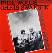 Phil Woods / Chris Swansen - Crazy Horse