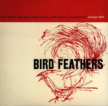 Phil Woods / Gene Quill / Jackie McLean / John Jenkins / Hal McKusick - Bird Feathers