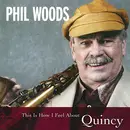 CD - Phil Woods - This Is How I Feel About Quincy