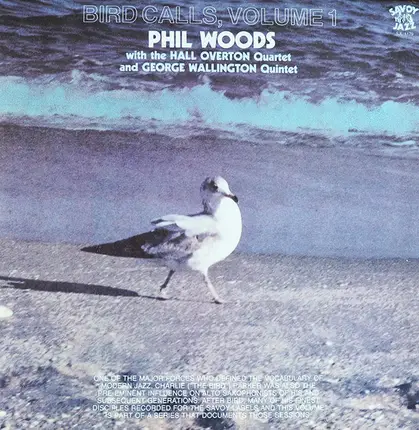 Phil Woods With The Hall Overton Quartet And George Wallington Quintet - Bird Calls, Vol. 1